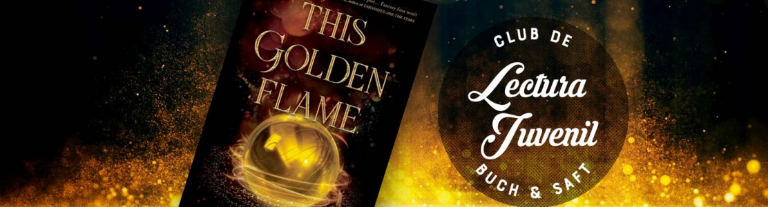 This Golden Flame (Buch&Saft Nov ’22)